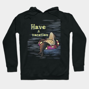 have a vacation Hoodie